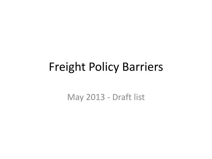 freight policy barriers