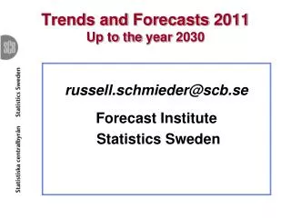 Trends and Forecasts 2011 Up to the year 2030