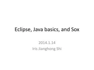 Eclipse, Java basics, and Sox