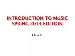 Introduction to Music Spring 2014 Edition