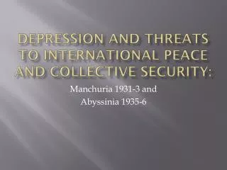DEPRESSION AND THREATS TO INTERNATIONAL PEACE AND COLLECTIVE SECURITY: