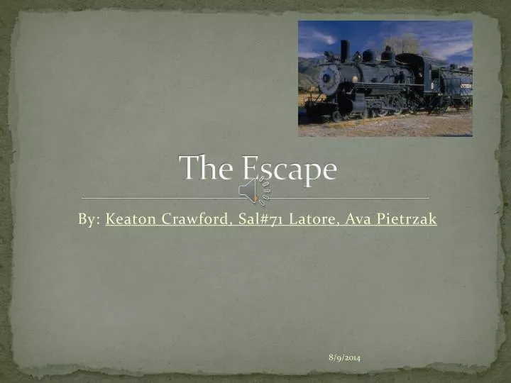 the escape