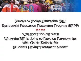 Bureau of Indian Education (BIE) Residential Education Placement Program (REPP) ????