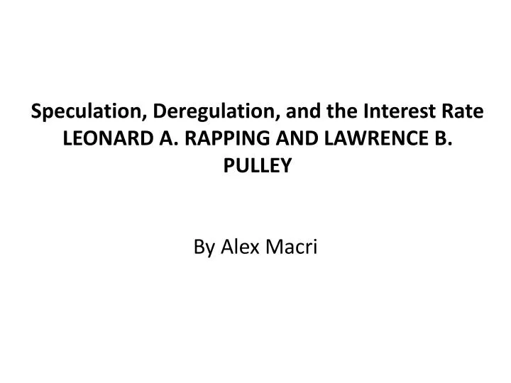 speculation deregulation and the interest rate leonard a rapping and lawrence b pulley