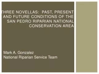 Mark A. Gonzalez National Riparian Service Team