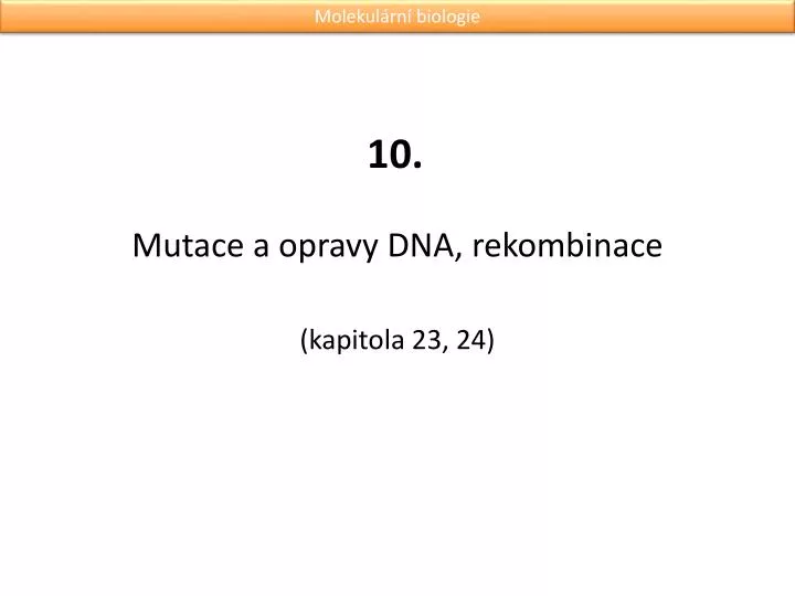 mutace a opravy dna rekombinace kapitola 23 24