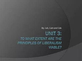 Unit 3: To what extent are the principles of Liberalism viable?