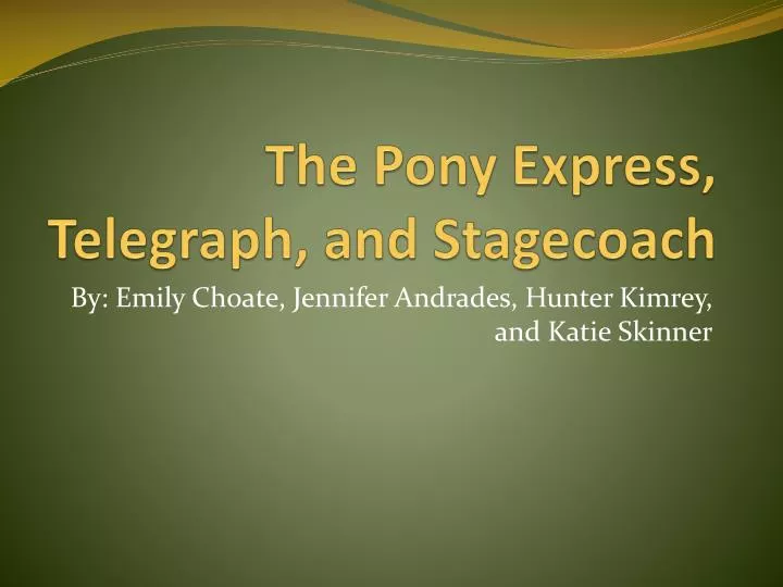 the pony express telegraph and stagecoach