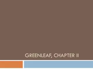 GreenLeaf , Chapter II