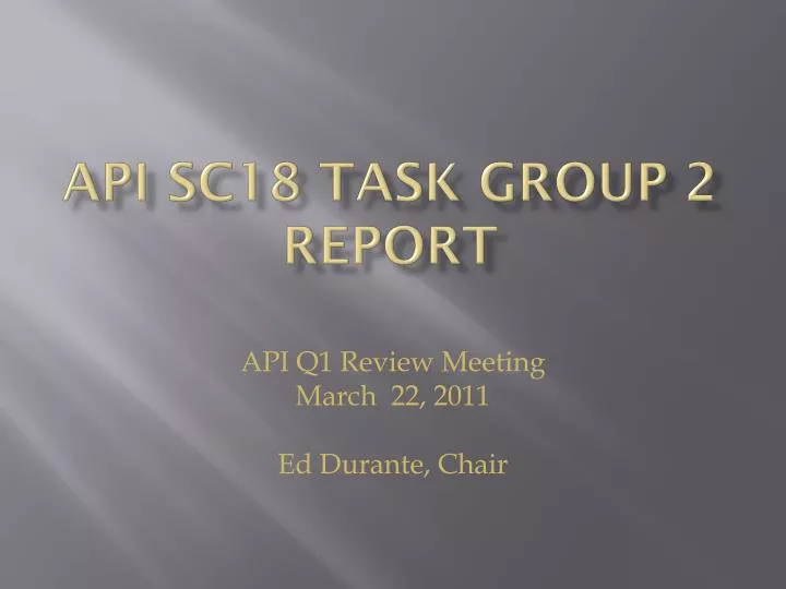 api sc18 task group 2 report