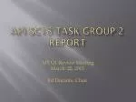 API SC18 Task Group 2 Report - slide 1