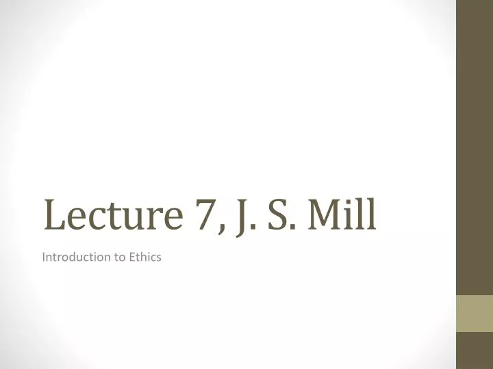 lecture 7 j s mill