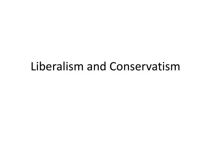 liberalism and conservatism