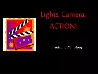 Lights, Camera, ACTION!