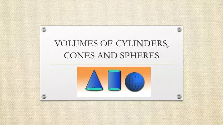 volumes of cylinders cones and spheres