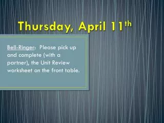 Thursday, April 11 th