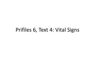 Prifiles 6, Text 4: Vital Signs