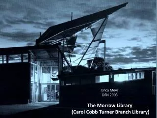 Erica Mevs DFN 2003 The Morrow Library (Carol Cobb Turner Branch Library)