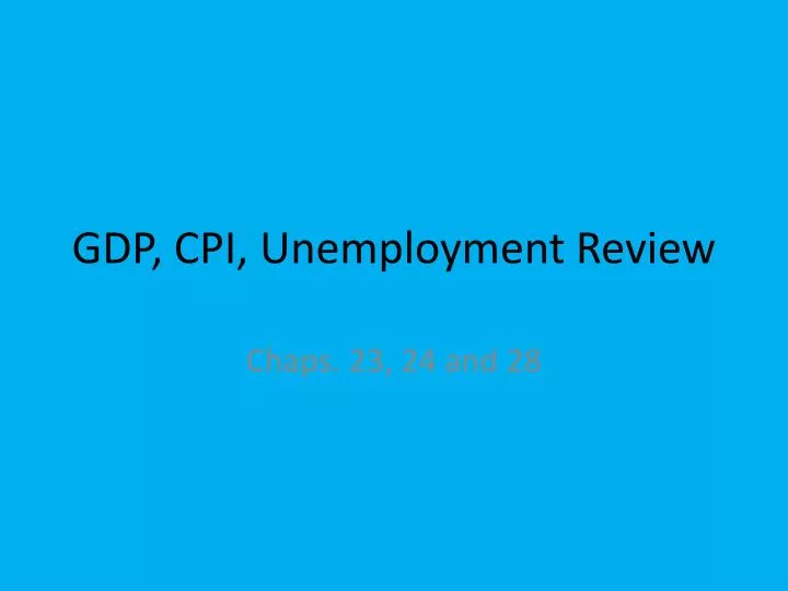 gdp cpi unemployment review