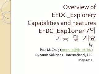 Overview of EFDC_Explorer7 Capabilities and Features EFDC_Explorer7 ? ?? ? ??