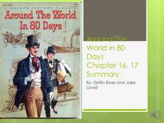 Around The World in 80 Days Chapter 16, 17 Summary