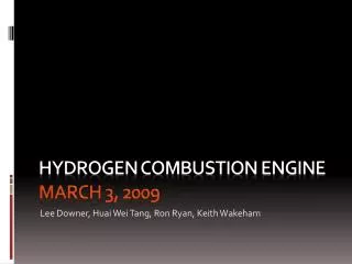Hydrogen Combustion Engine march 3, 2009
