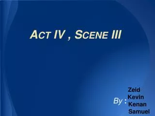 Act IV , Scene III