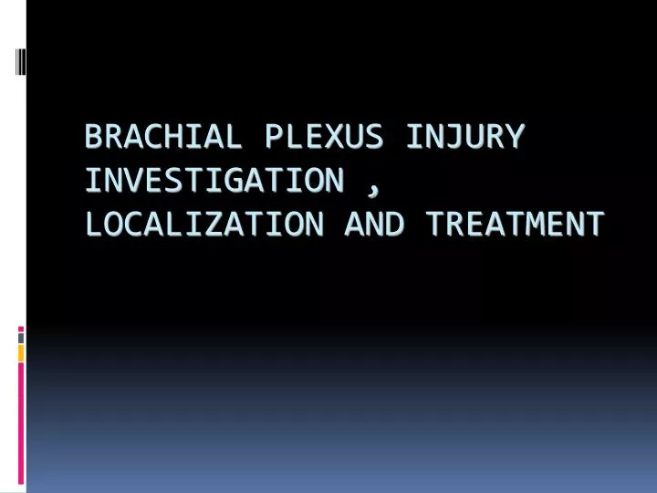 brachial plexus injury investigation localization and treatment