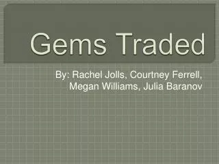 Gems Traded