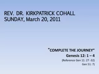REV. DR. KIRKPATRICK COHALL SUNDAY, March 20, 2011