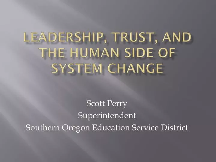 leadership trust and the human side of system change