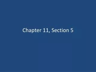 Chapter 11, Section 5