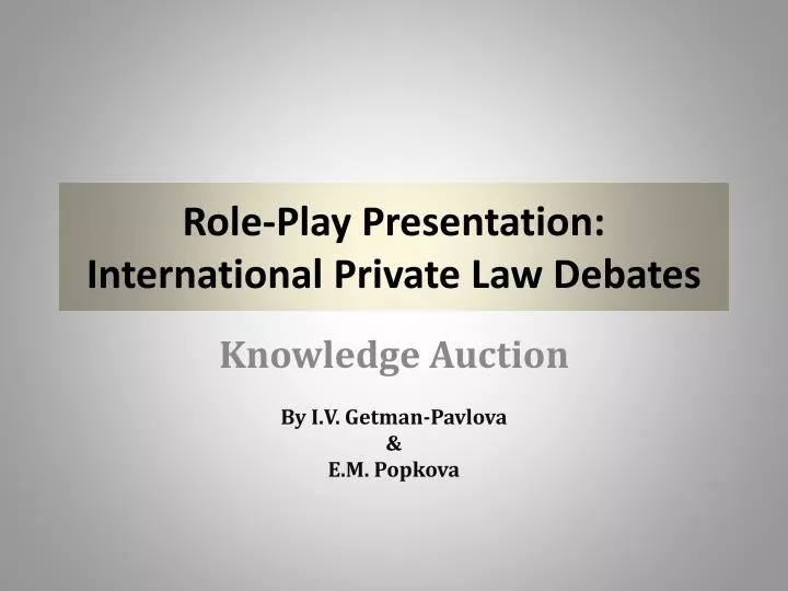 role play presentation international private law debates