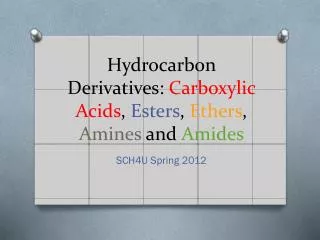 Hydrocarbon Derivatives: Carboxylic Acids , Esters , Ethers , Amines and Amides