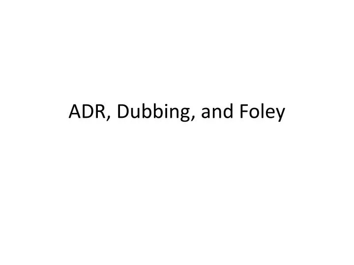 adr dubbing and foley