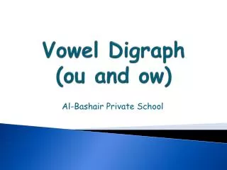 Vowel Digraph ( ou and ow )