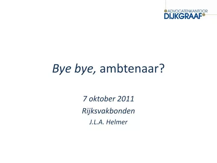 bye bye ambtenaar