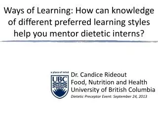 Dr. Candice Rideout Food, Nutrition and Health University of British Columbia