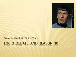 Logic, Debate, and Reasoning
