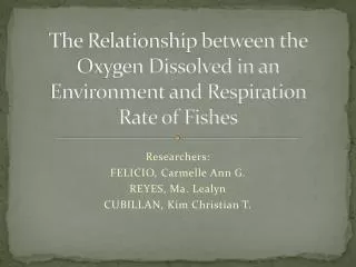 The Relationship between the Oxygen Dissolved in an Environment and Respiration Rate of Fishes