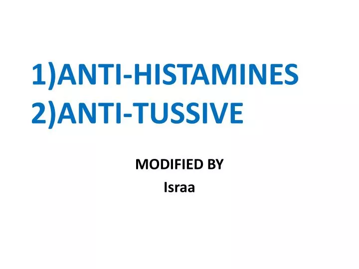 1 anti histamines 2 anti tussive