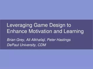 Leveraging Game Design to Enhance Motivation and Learning