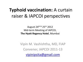 Typhoid vaccination: A curtain raiser &amp; IAPCOI perspectives