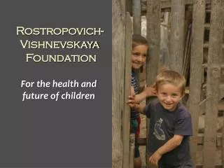 rostropovich vishnevskaya foundation