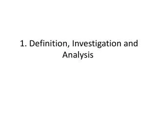 1. Definition, Investigation and Analysis