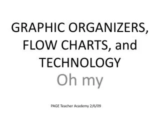 GRAPHIC ORGANIZERS, FLOW CHARTS, and TECHNOLOGY
