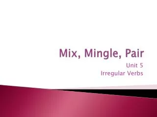 Mix, Mingle, Pair