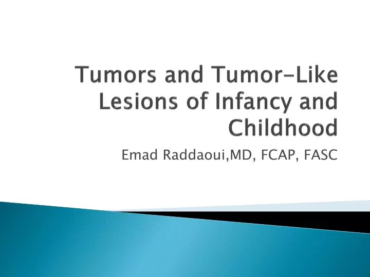 tumors and tumor like lesions of infancy and childhood