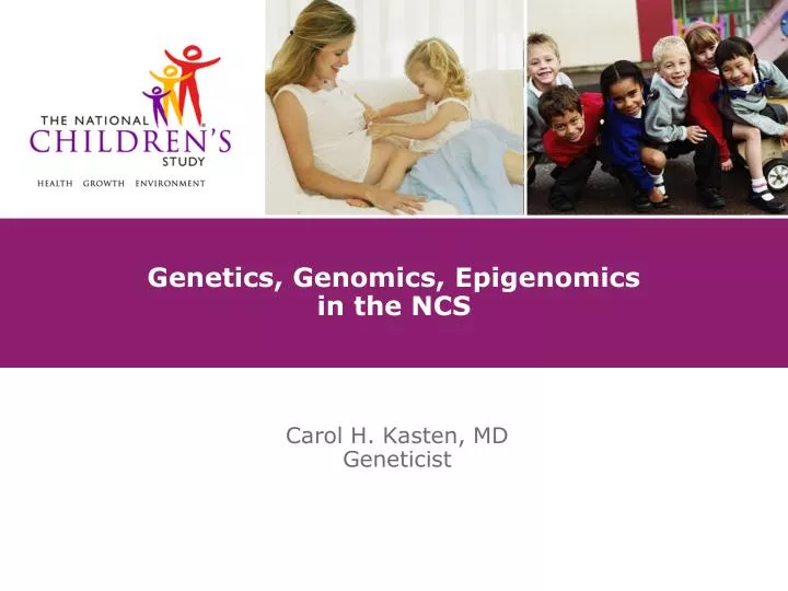 genetics genomics epigenomics in the ncs