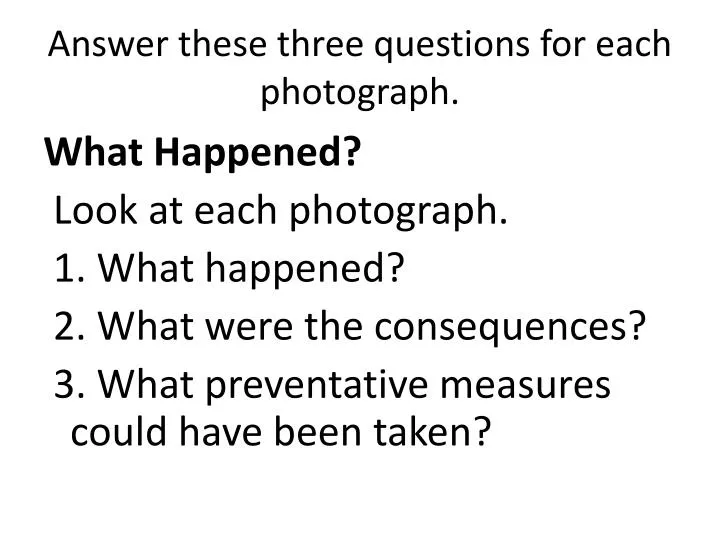answer t hese three q uestions for each photograph